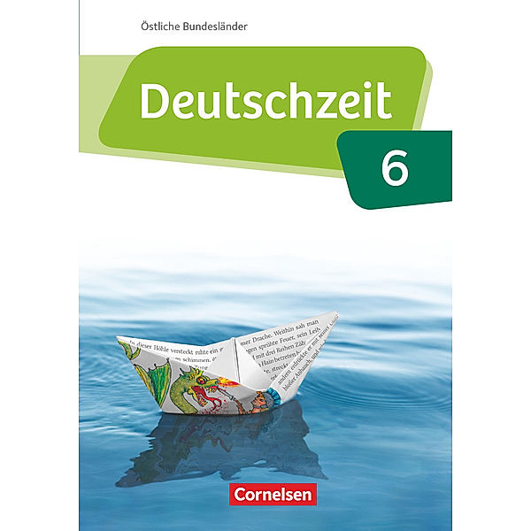 Deutschzeit / Deutschzeit - Östliche Bundesländer und Berlin - 6. Schuljahr, Toka-Lena Rusnok, Renate Gross, Benedikt Engels, Dennis Breitenwischer, Jan Wohlgemuth, Julia Bobsin, Andreas Borrmann, Angelika Held, Lenore Schneider-Feller