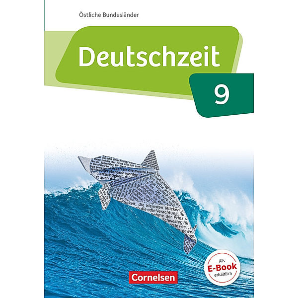 Deutschzeit - Östliche Bundesländer und Berlin - 9. Schuljahr, Toka-Lena Rusnok, Benedikt Engels, Jan Wohlgemuth, Maike Michelis, Marian Berbesch, Wendel Hennen, Catharina Banneck, Annette Preuninger, Marco Ursin, Maria Thanheiser, Andreas Jany, Wilke Held, Jérôme Malow