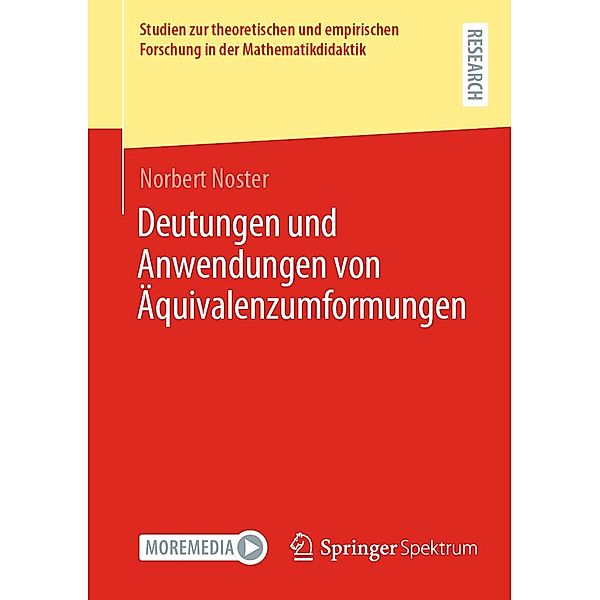 Deutungen und Anwendungen von Äquivalenzumformungen / Studien zur theoretischen und empirischen Forschung in der Mathematikdidaktik, Norbert Noster