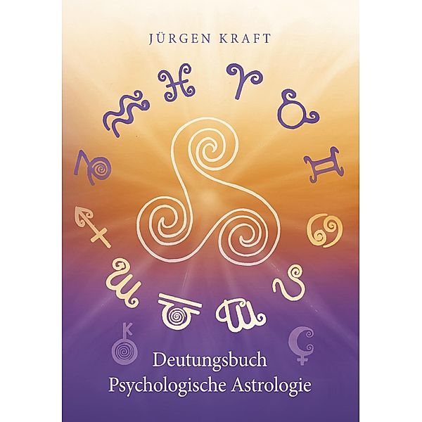 Deutungsbuch Psychologische Astrologie, Jürgen Kraft