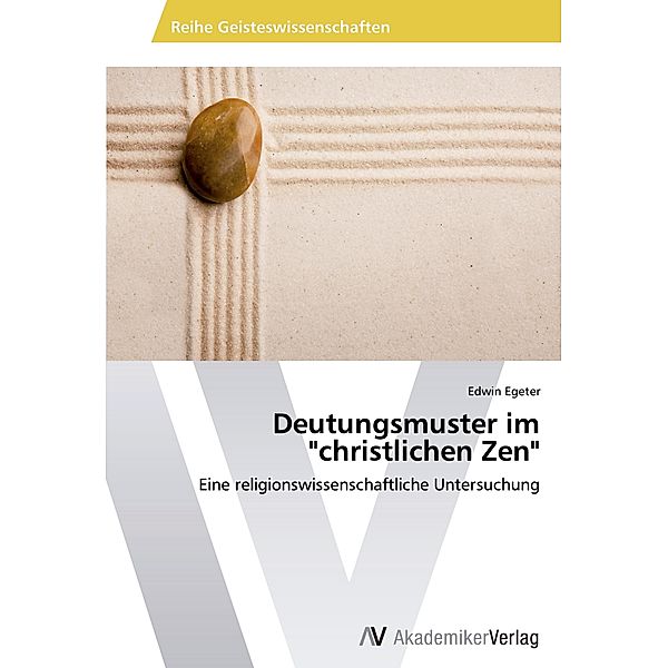 Deutungsmuster im christlichen Zen, Edwin Egeter