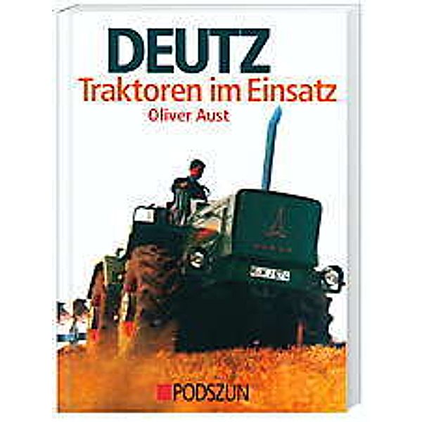 Deutz Traktoren im Einsatz, Oliver Aust