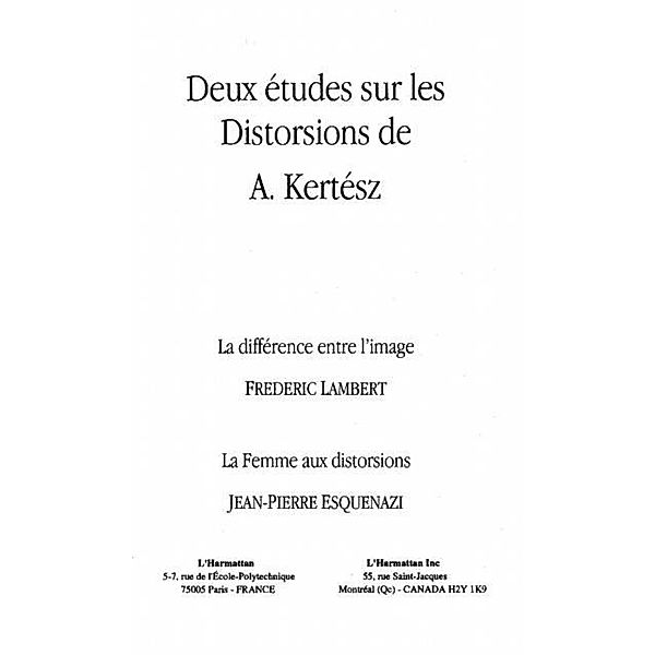 DEUX ETUDES SUR LES DISTORSIONS DE A. KERTESZ / Hors-collection, Jean-Pierre Esquenazi