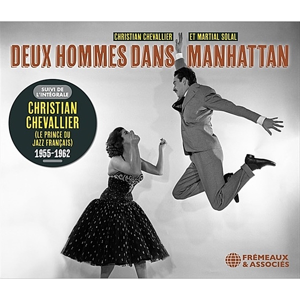 Deux Hommes Dans Manhattan (Avec Martial Solal) Suivi De L'Intégrale Christian Chevallier 1955-1962, Christian Chevallier