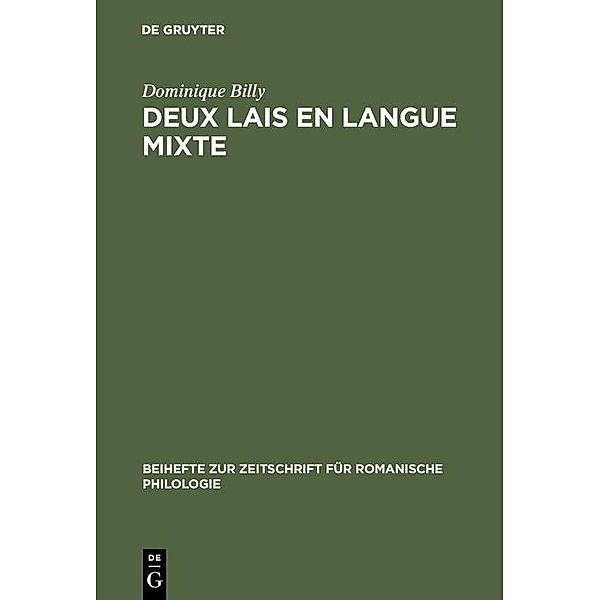 Deux lais en langue mixte / Beihefte zur Zeitschrift für romanische Philologie Bd.264, Dominique Billy
