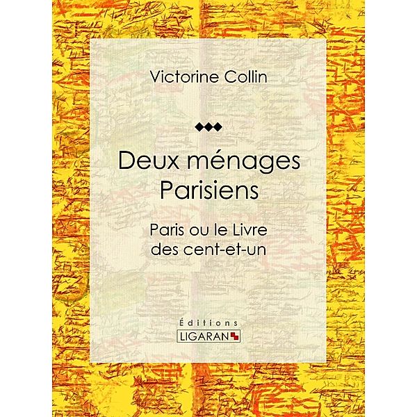 Deux ménages parisiens, Victorine Collin, Ligaran