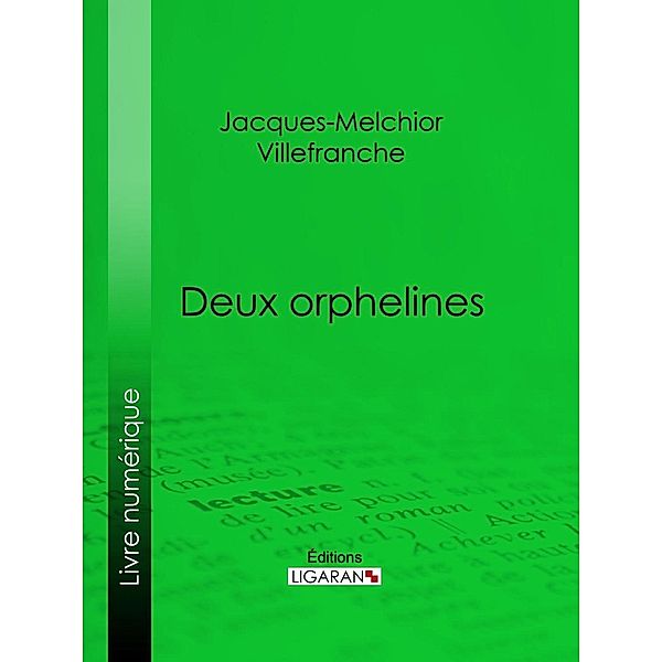 Deux orphelines, Ligaran, Jacques-Melchior Villefranche