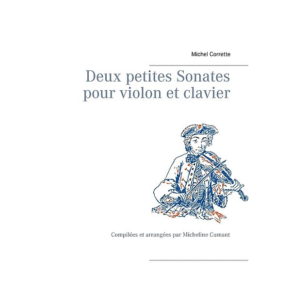 Deux petites Sonates pour violon et clavier, Michel Corrette