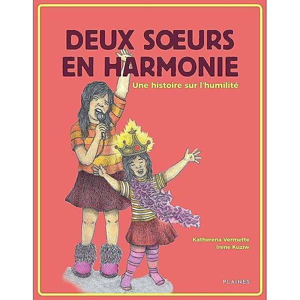 Deux sA urs en harmonie / Editions des Plaines, Vermette Katherena Vermette