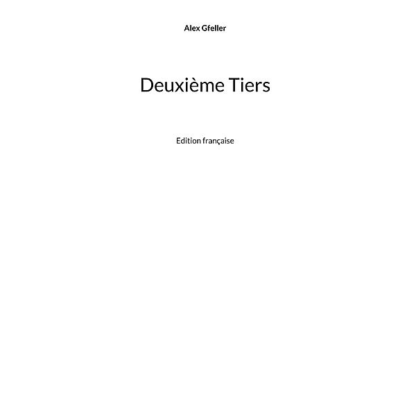 Deuxième Tiers / Edition française Bd.2/3, Alex Gfeller