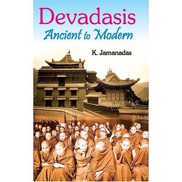 Devadasis Ancient To Modern, K. Jamanadas