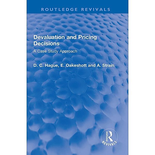 Devaluation and Pricing Decisions, Douglas Hague, W. E. F. Oakeshott, A. A. Strain