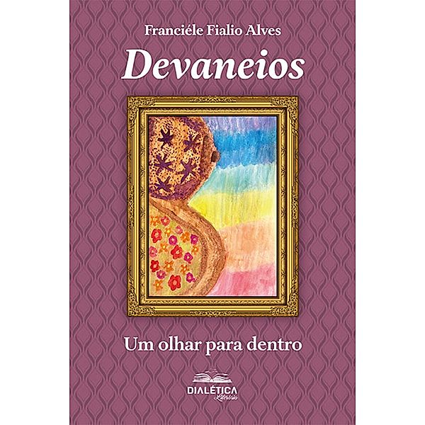 Devaneios, Franciéle Fialio Alves
