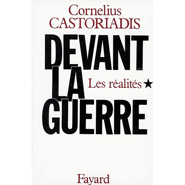 Devant la guerre / Essais, Cornelius Castoriadis