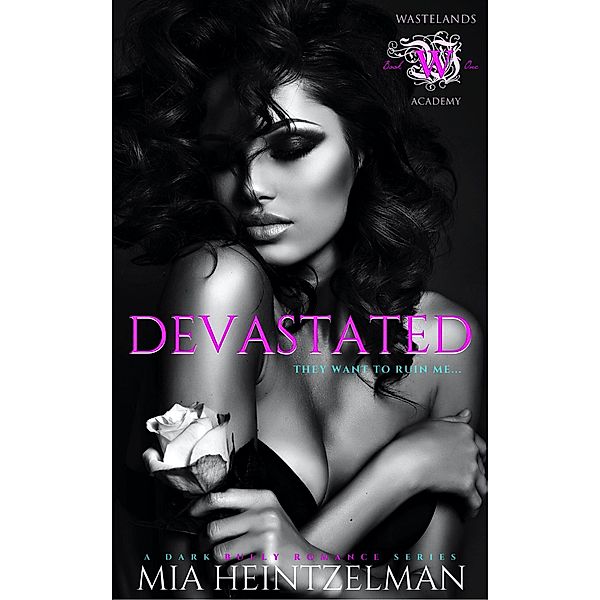 Devastated (Wastelands Academy, #1) / Wastelands Academy, Mia Heintzelman