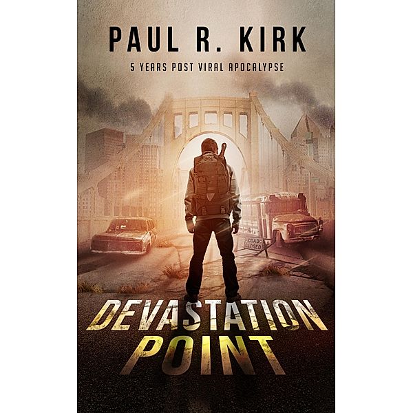 Devastation Point -5 Years Post Viral Apocalypse, Paul Kirk