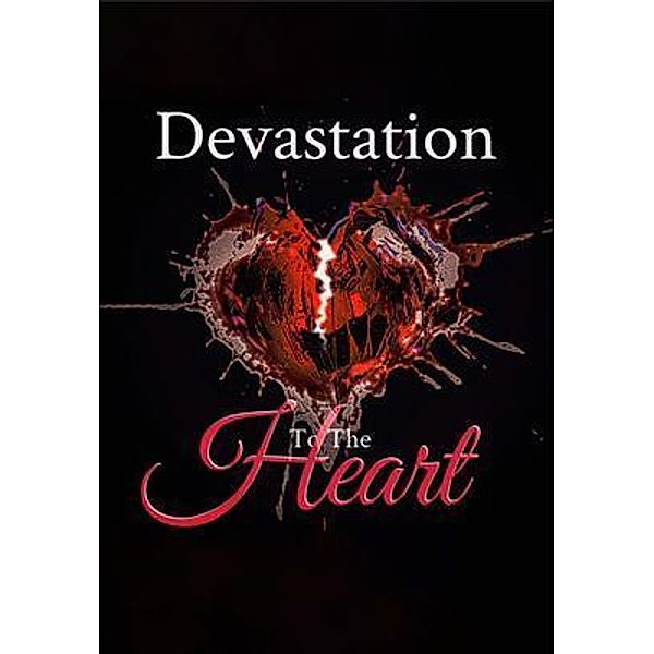 DEVASTATION TO THE HEART, Tardanika Marshall