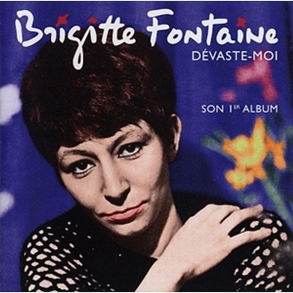 Devaste-Moi (Best Of Early Years, Brigitte Fontaine