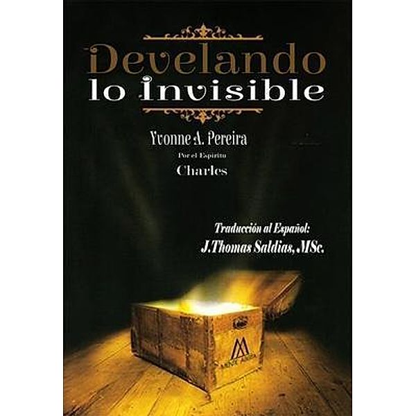 Develando lo Invisible, Yvonne A. Pereira, Por El Espíritu Charles