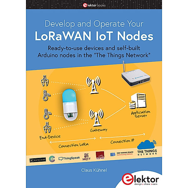 Develop and Operate Your LoRaWAN IoT Nodes, Claus Kühnel