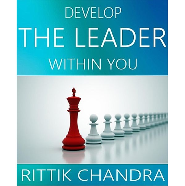 Develop The Leader Within You, Rittik Chandra