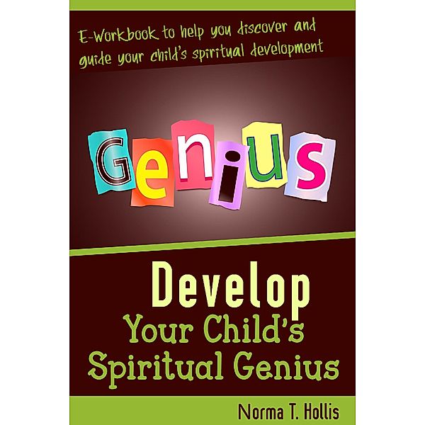 Develop Your Child's Spiritual Genius, Norma Hollis