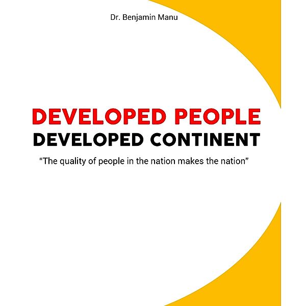 Developed People Developed Continent, Benjamin Manu