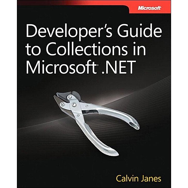 Developer's Guide to Collections in Microsoft .NET / Developer Reference, Janes Calvin