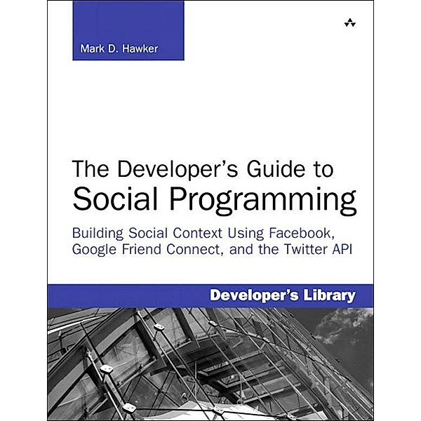 Developer's Guide to Social Programming, Hawker Mark D.