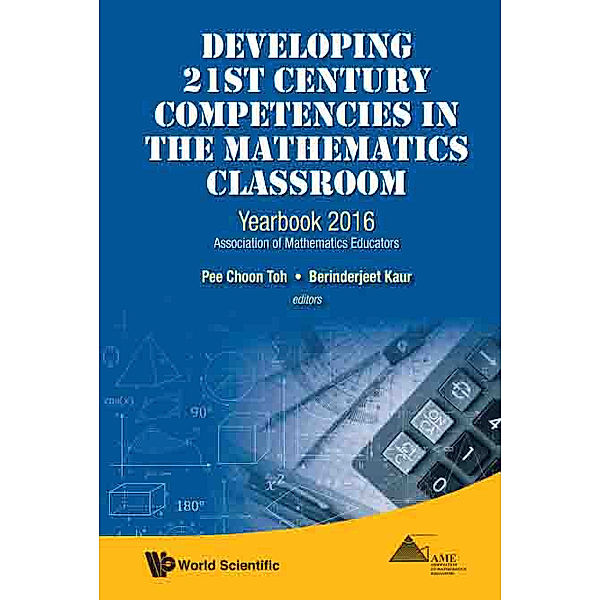 Developing 21st Century Competencies In The Mathematics Classroom: Yearbook 2016, Association Of Mathematics Educators