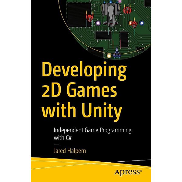 Developing 2D Games with Unity, Jared Halpern