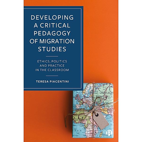 Developing a Critical Pedagogy of Migration Studies, Teresa Piacentini