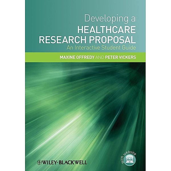 Developing a Healthcare Research Proposal, Maxine Offredy, Peter Vickers