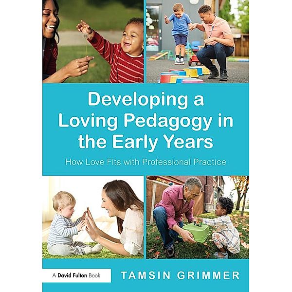 Developing a Loving Pedagogy in the Early Years, Tamsin Grimmer
