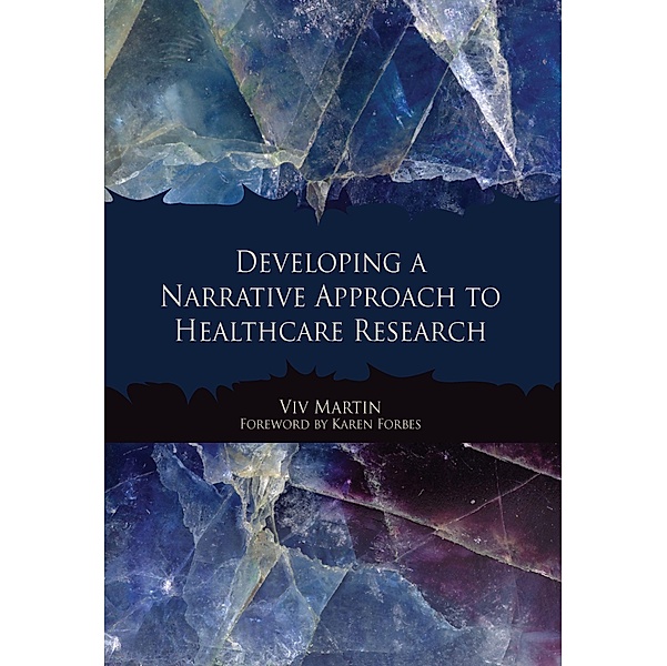 Developing a Narrative Approach to Healthcare Research, Viv Martin