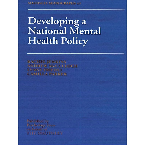 Developing a National Mental Health Policy, Lynne Friedli, Rachel Jenkins, Andrew McCulloch, Camilla Parker