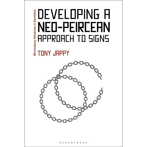 Developing a Neo-Peircean Approach to Signs, Tony Jappy