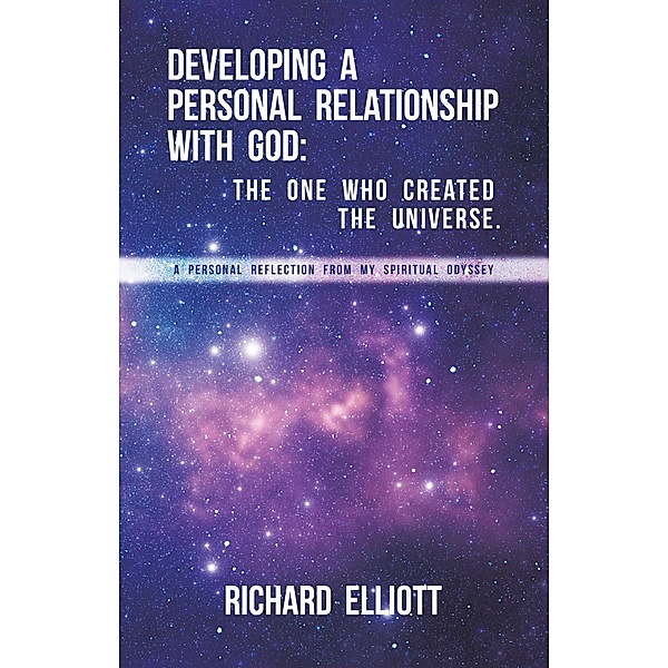 Developing a Personal Relationship with God, Richard Elliott