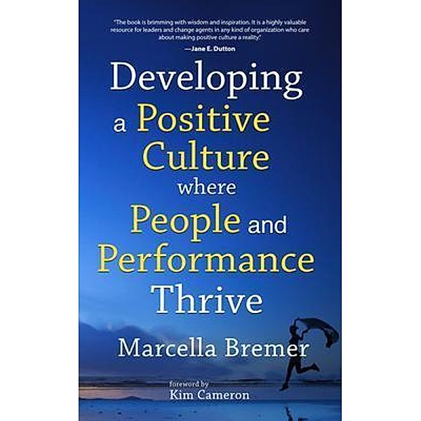 Developing a positive culture where people and performance thrive, Marcella Bremer