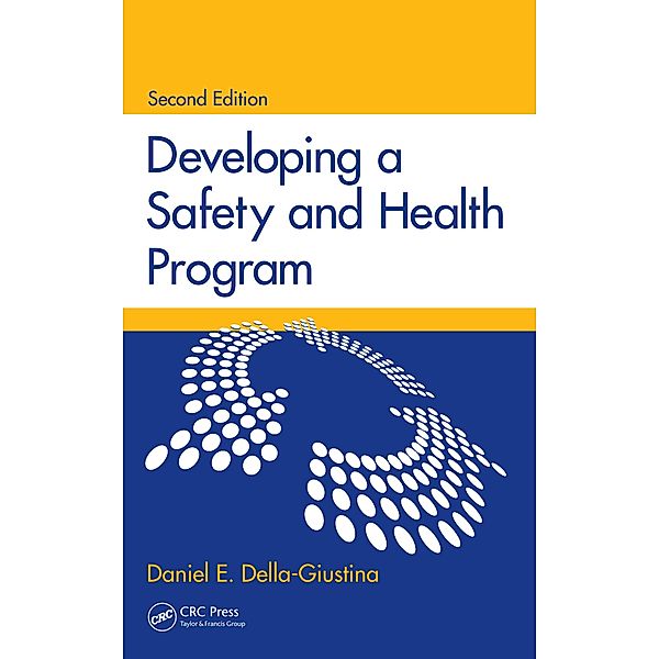 Developing a Safety and Health Program, Daniel E. Della-Giustina