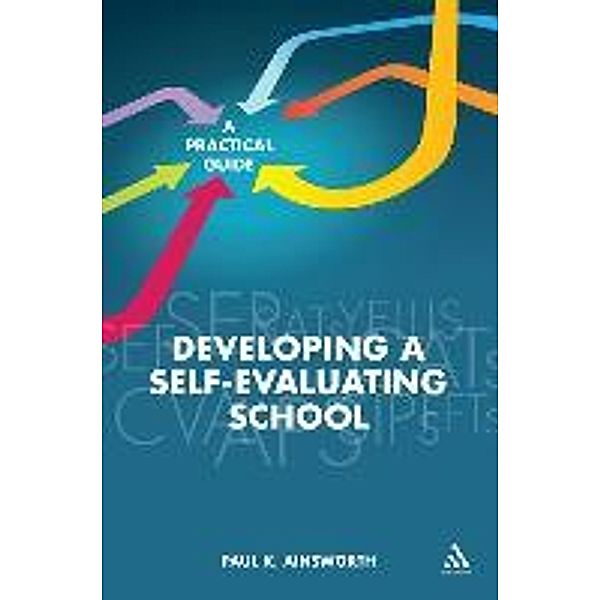 Developing a Self-Evaluating School: A Practical Guide, Paul K. Ainsworth