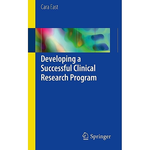 Developing a Successful Clinical Research Program, Cara East