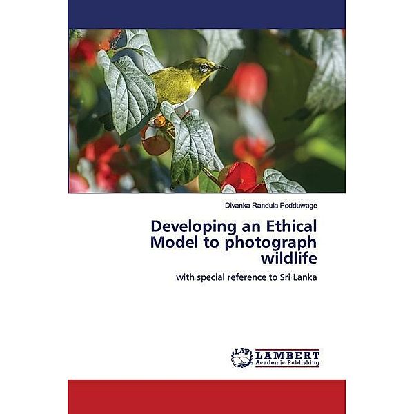 Developing an Ethical Model to photograph wildlife, Divanka Randula Podduwage