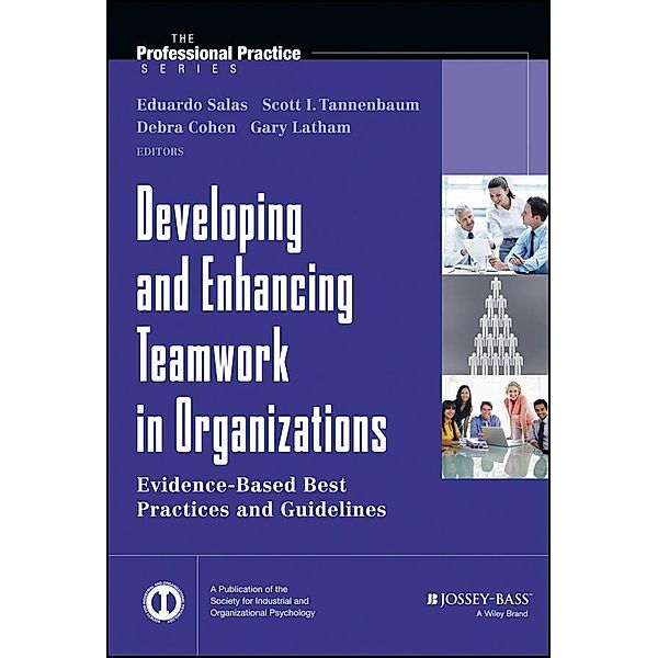 Developing and Enhancing Teamwork in Organizations / J-B SIOP Professional Practice Series Bd.1