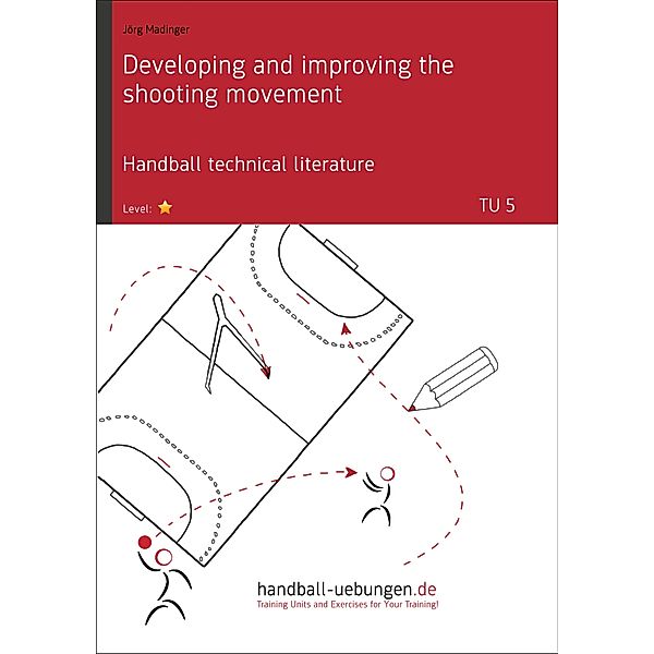 Developing and improving the shooting movement (TU 5), Jörg Madinger