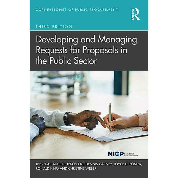 Developing and Managing Requests for Proposals in the Public Sector, Theresa Bauccio-Teschlog, Dennis Carney, Joyce Foster, Ronald King, Christine Weber