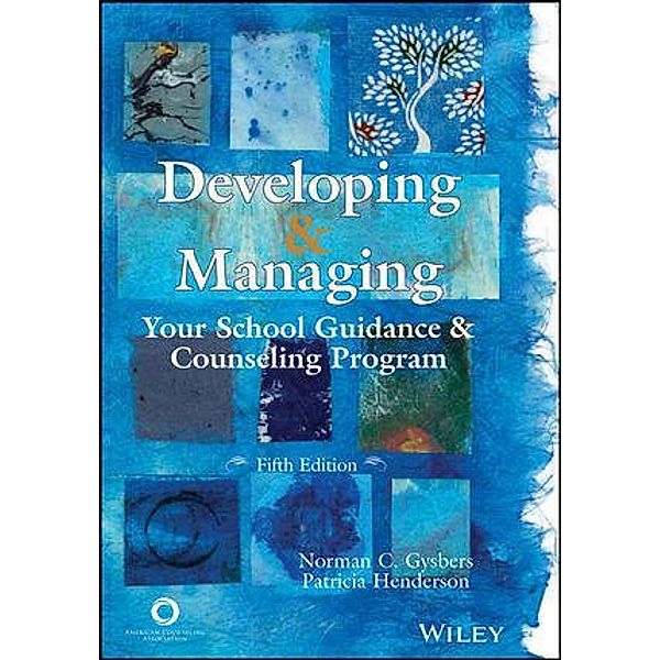 Developing and Managing Your School Guidance and Counseling Program, Norman C. Gysbers, Patricia Henderson