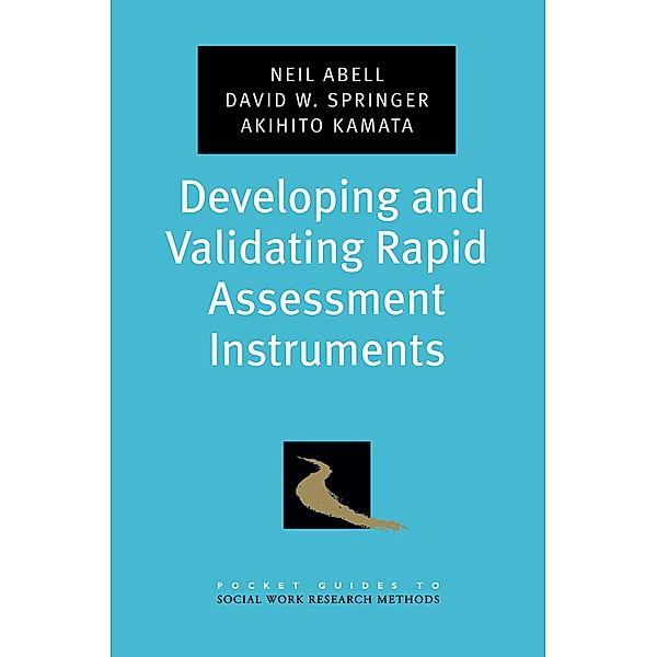 Developing and Validating Rapid Assessment Instruments, Neil Abell, David W. Springer, Akihito Kamata