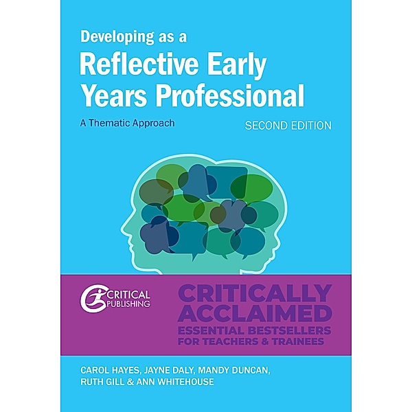 Developing as a Reflective Early Years Professional / Early Years, Carol Hayes, Jayne Daly, Mandy Duncan, Ruth Hudson, Ann Whitehouse