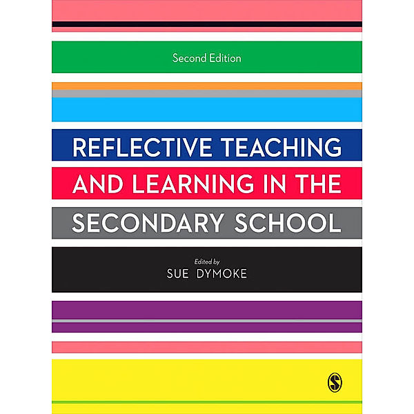 Developing as a Reflective Secondary Teacher: Reflective Teaching and Learning in the Secondary School